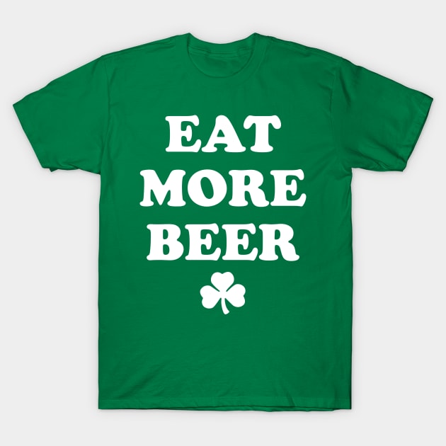 Eat More Beer T-Shirt by PodDesignShop